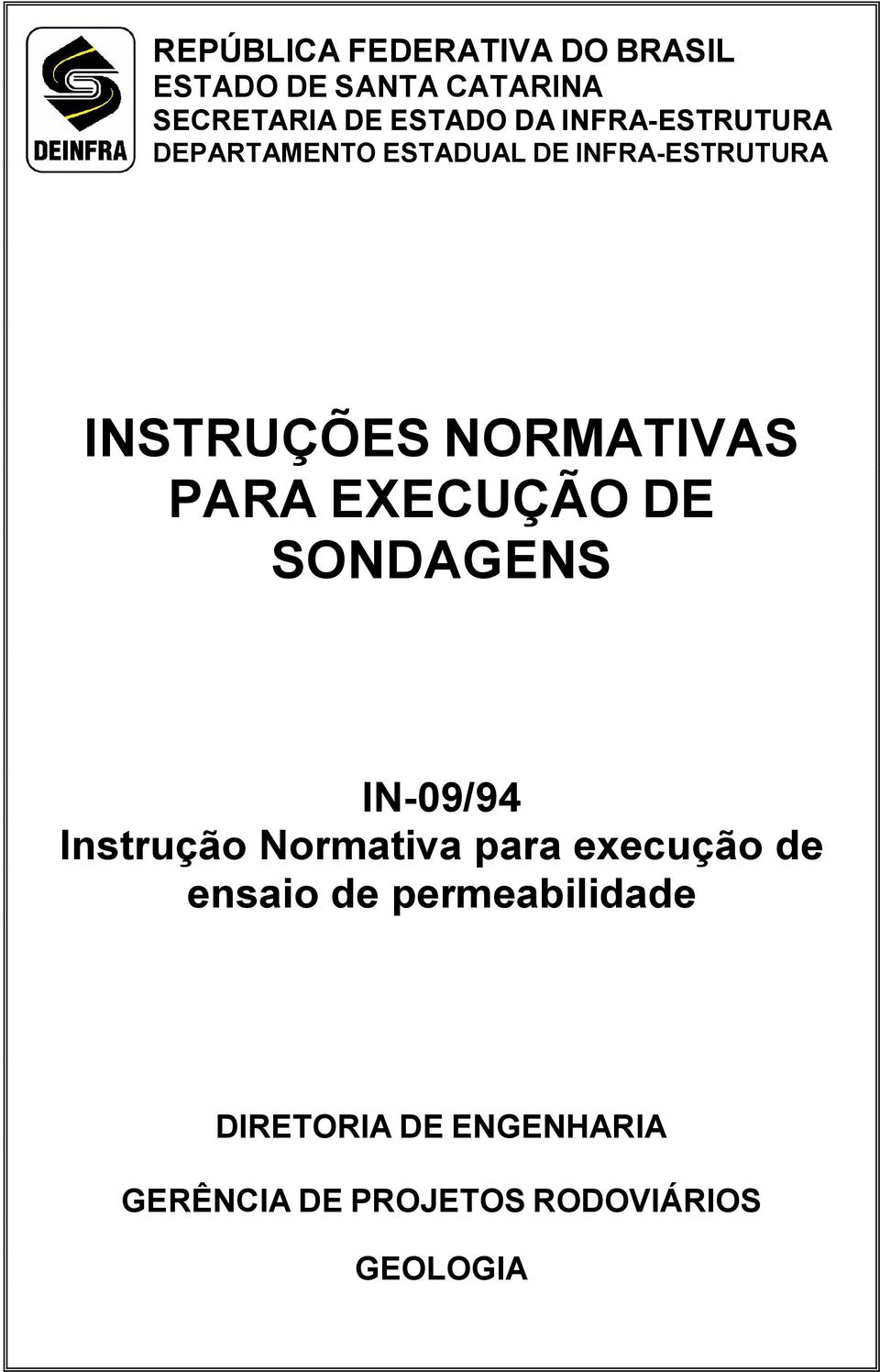 NORMATIVAS PARA SONDAGENS IN-09/94 Instrução Normativa para execução de