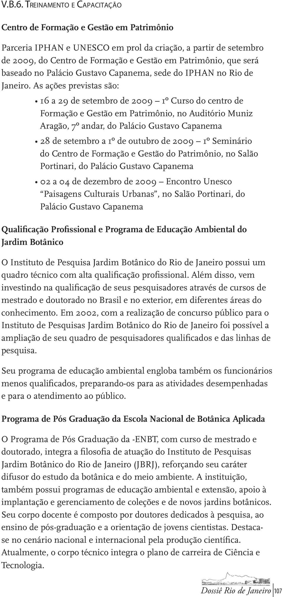 baseado no Palácio Gustavo Capanema, sede do IPHAN no Rio de Janeiro.