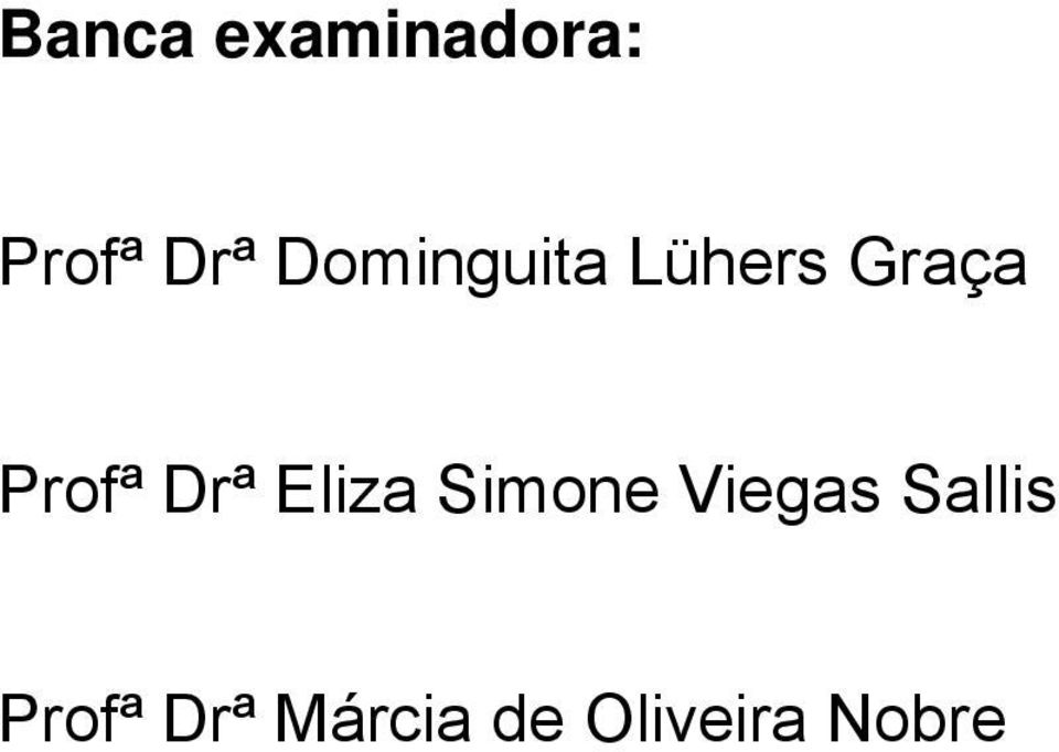 Drª Eliza Simone Viegas Sallis