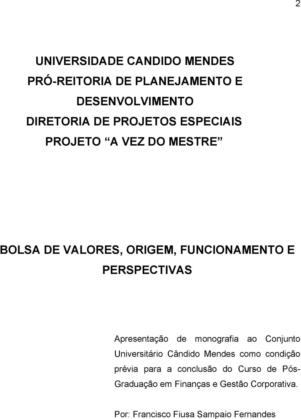 Apresentação de monografia ao Conjunto Universitário Cândido Mendes como condição prévia para a