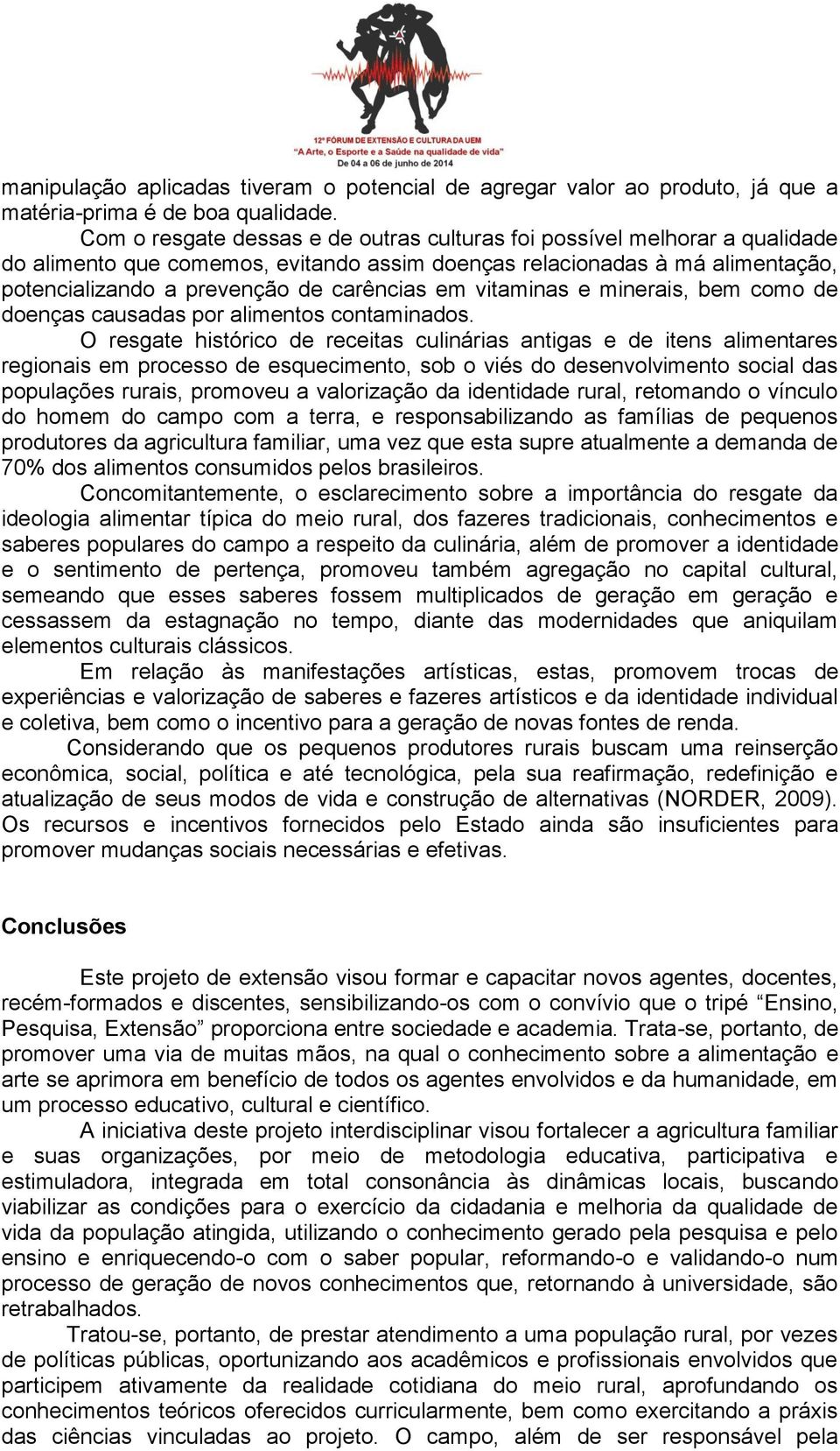 vitaminas e minerais, bem como de doenças causadas por alimentos contaminados.