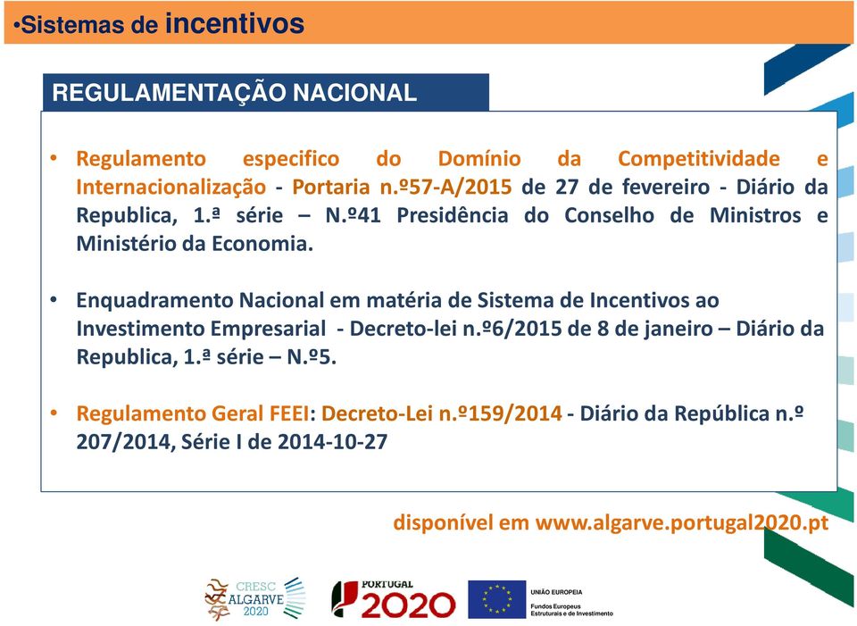 Enquadramento Nacional em matéria de Sistema de Incentivos ao Investimento Empresarial -Decreto-lei n.
