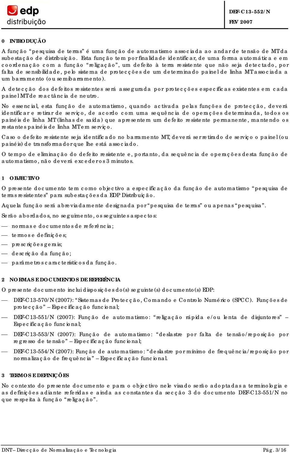 sistema de protecções de um determinado painel de linha MT associada a um barramento (ou semibarramento).