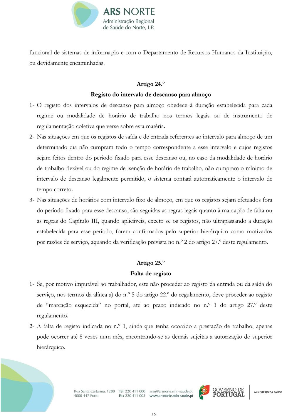 legais ou de instrumento de regulamentação coletiva que verse sobre esta matéria.