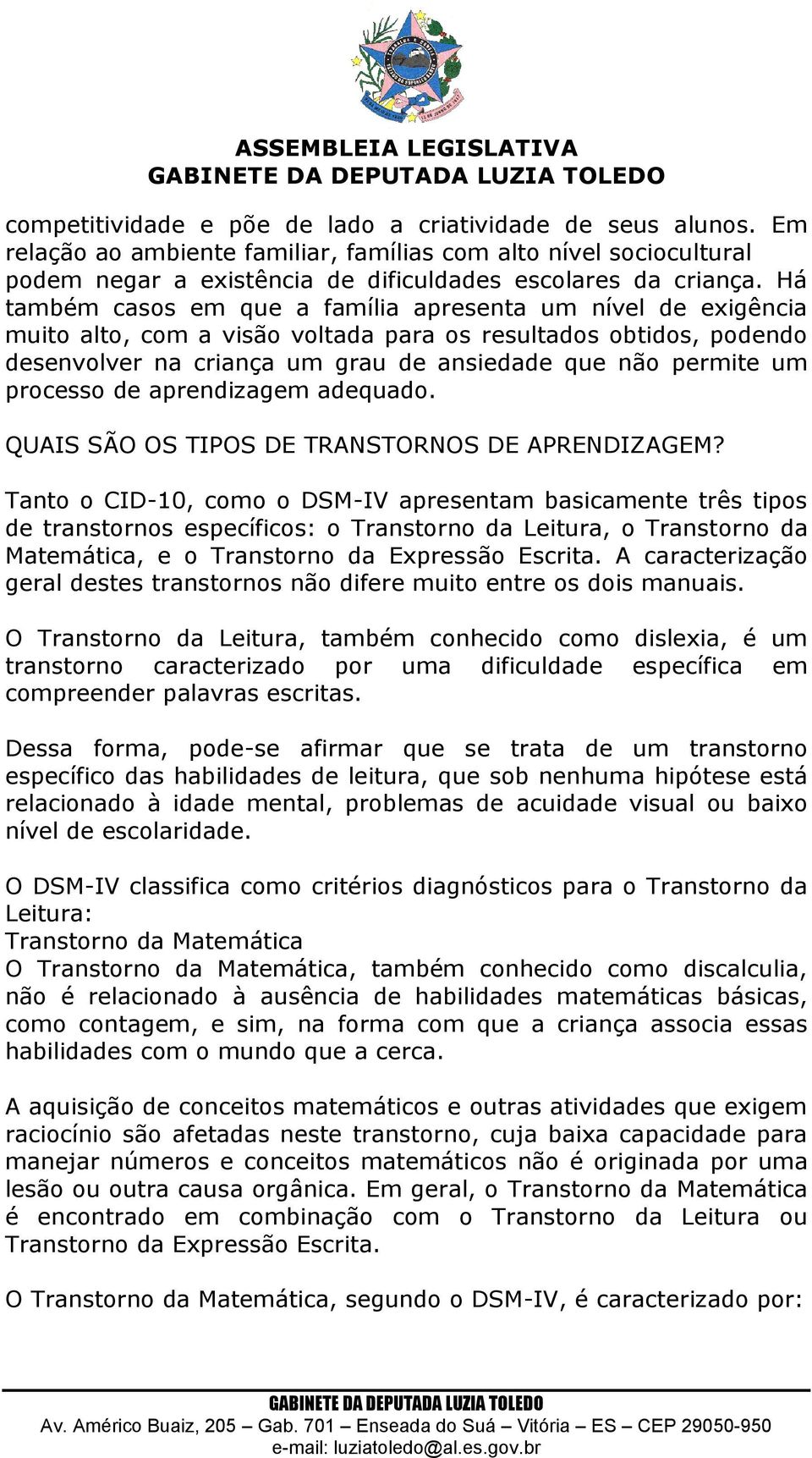 processo de aprendizagem adequado. QUAIS SÃO OS TIPOS DE TRANSTORNOS DE APRENDIZAGEM?