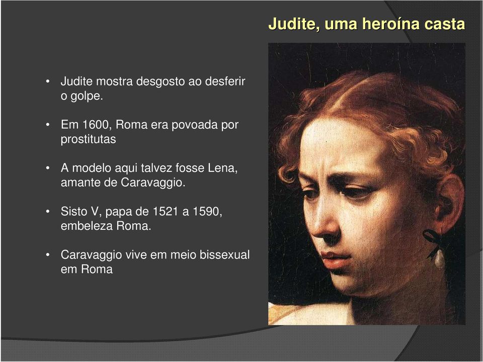 Em 1600, Roma era povoada por prostitutas A modelo aqui talvez