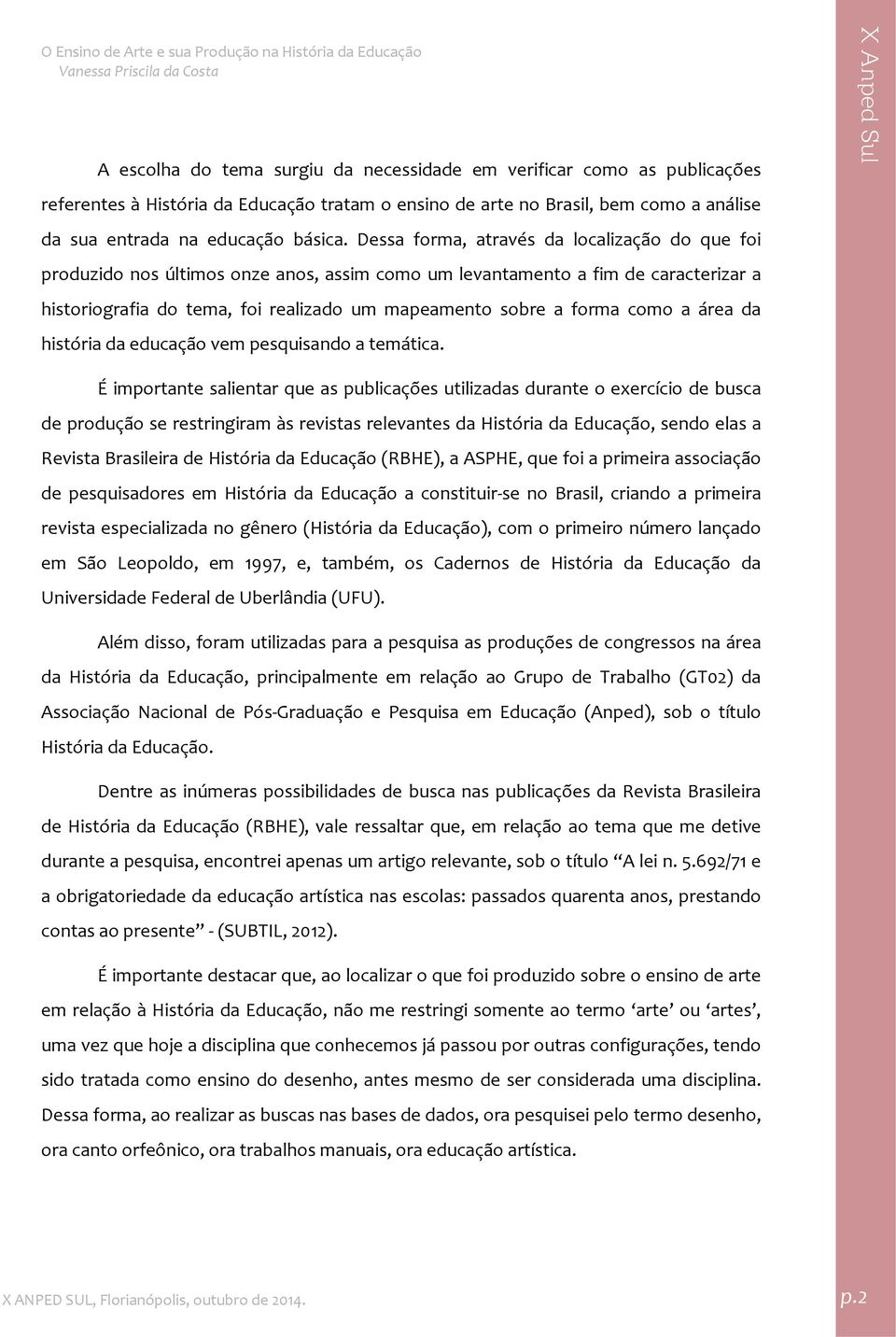 como a área da história da educação vem pesquisando a temática.