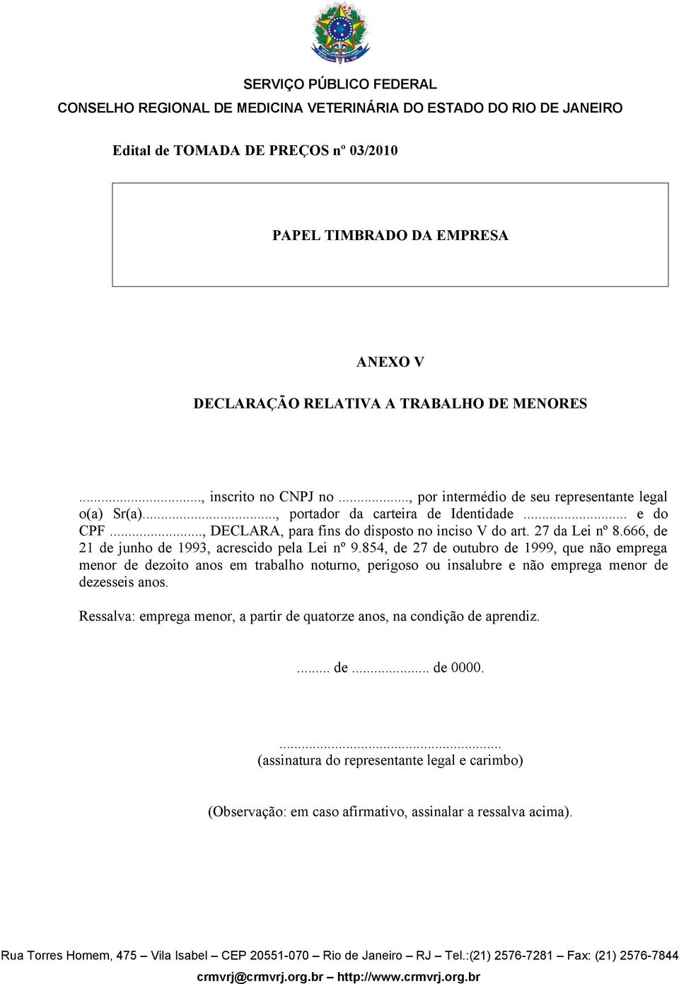 666, de 21 de junho de 1993, acrescido pela Lei nº 9.