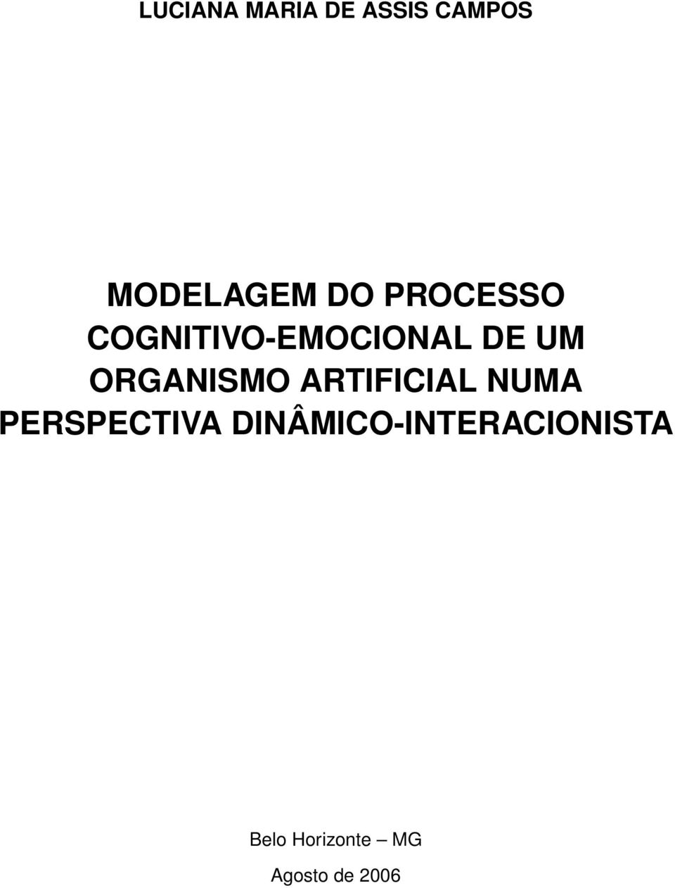 ORGANISMO ARTIFICIAL NUMA PERSPECTIVA