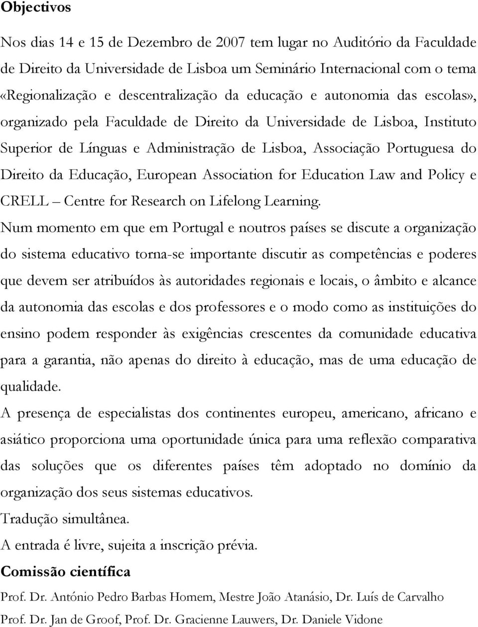 Educação, European Association for Education Law and Policy e CRELL Centre for Research on Lifelong Learning.