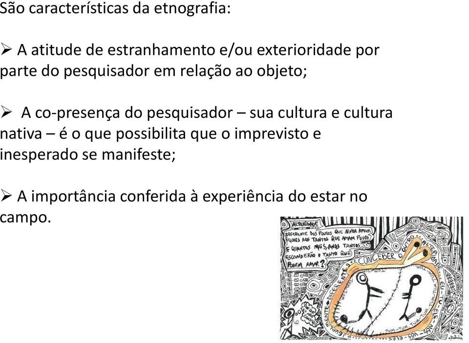 do pesquisador sua cultura e cultura nativa é o que possibilita que o