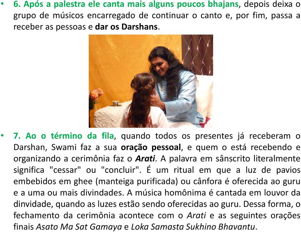 A palavra em sânscrito literalmente significa "cessar" ou "concluir".