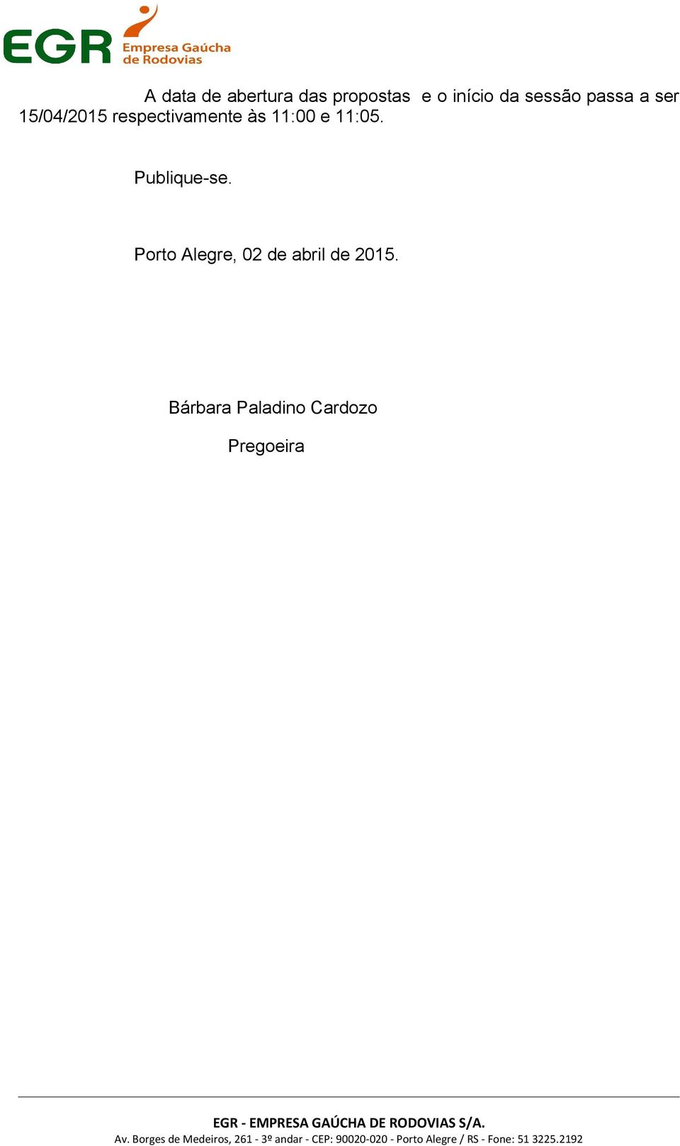 11:00 e 11:05. Publique-se.