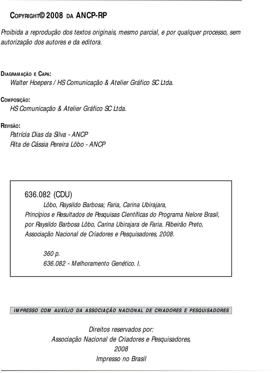 REVISÃO: Patrícia Dias da Silva - ANCP Rita de Cássia Pereira Lôbo - ANCP 636.