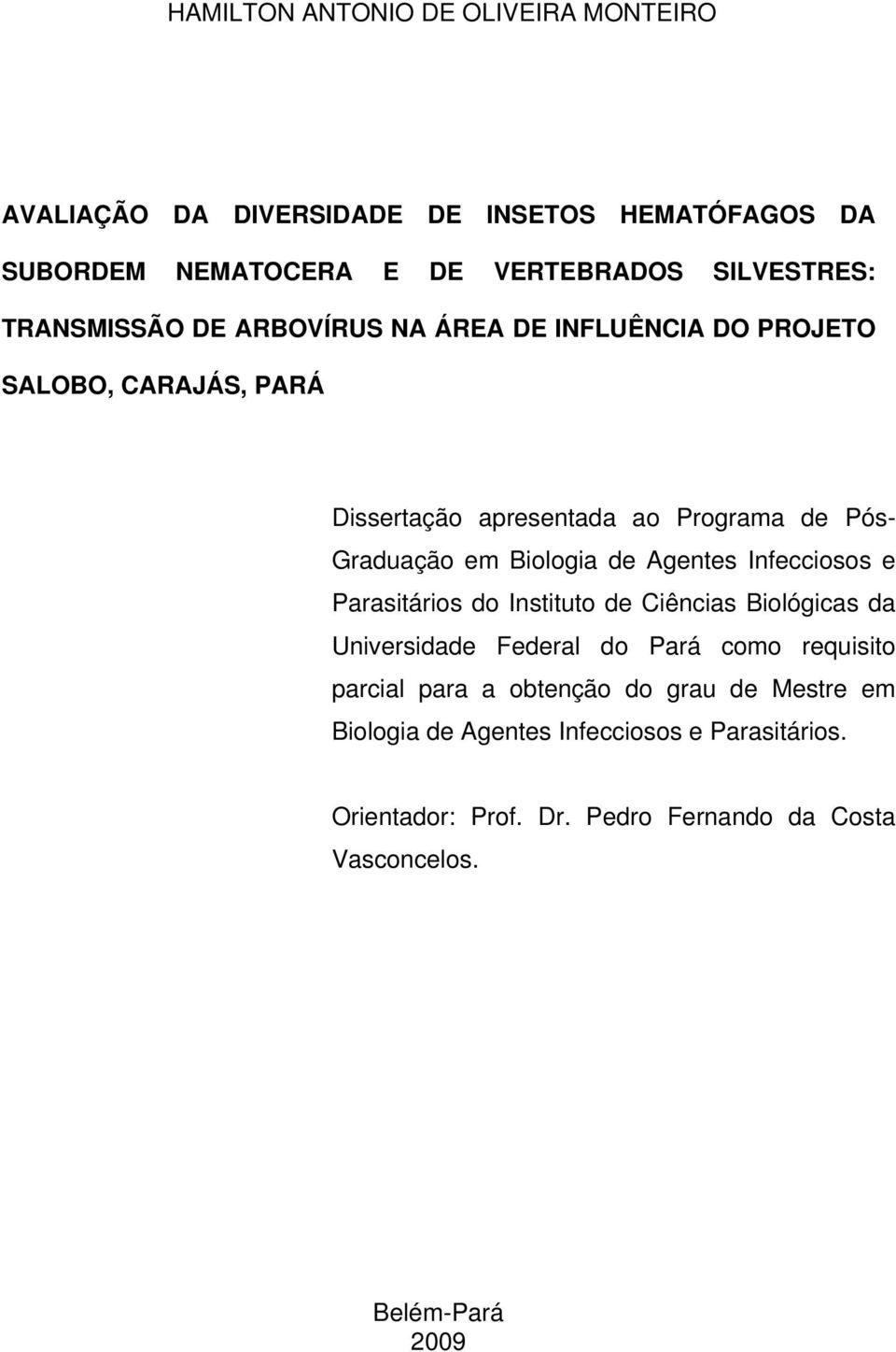 Biologia de Agentes Infecciosos e Parasitários do Instituto de Ciências Biológicas da Universidade Federal do Pará como requisito parcial para