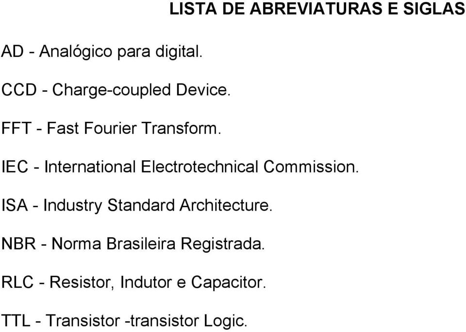 IEC - International Electrotechnical Commission.