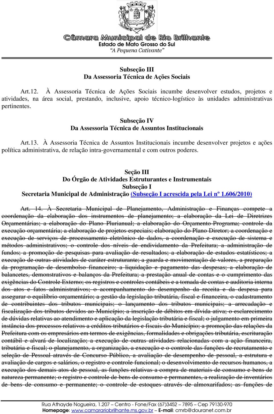 Subseção IV Da Assessoria Técnica de Assuntos Institucionais Art.13.