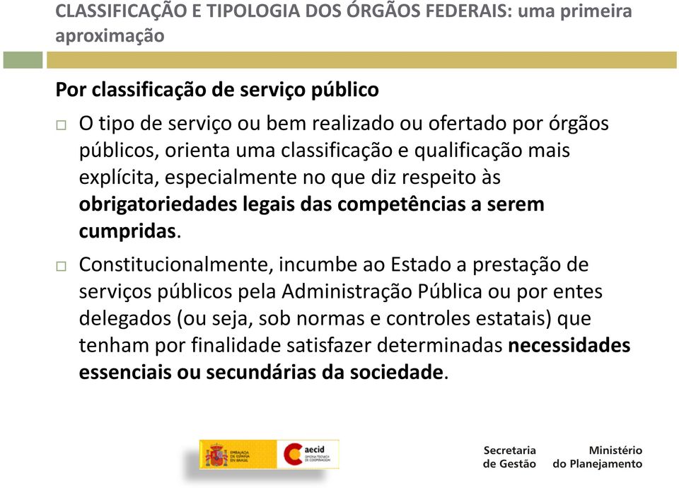 das competências a serem cumpridas.