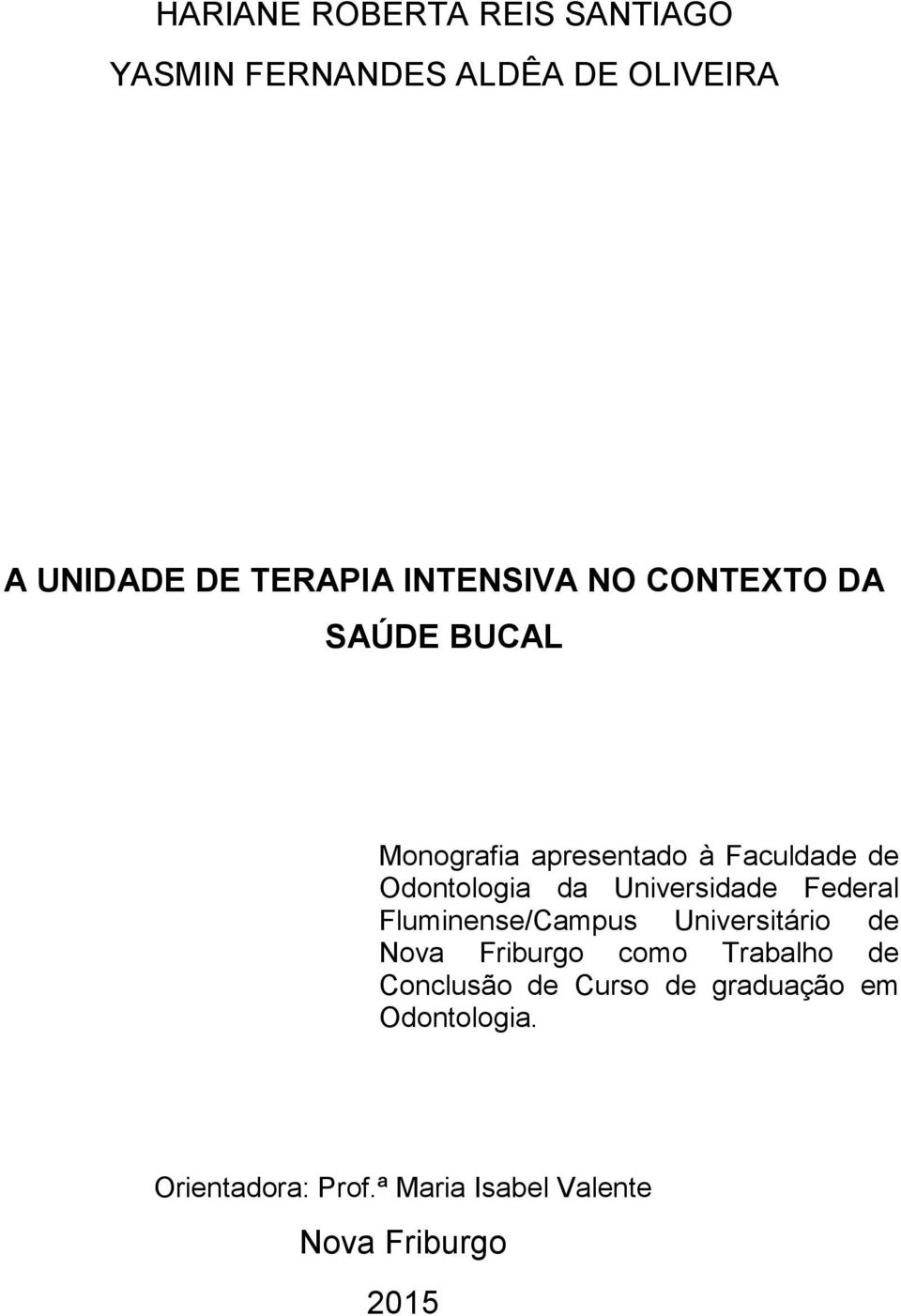 Universidade Federal Fluminense/Campus Universitário de Nova Friburgo como Trabalho de