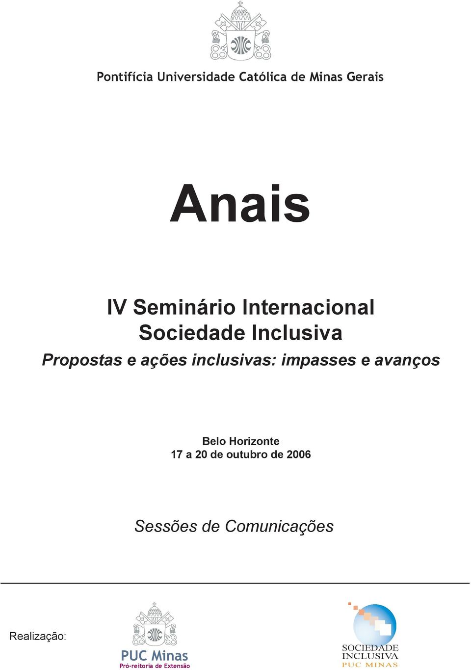 impasses e avanços Belo Horizonte 17 a 20 de outubro de 2006 Sessões