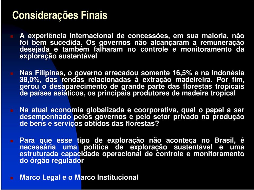 rendas relacionadas à extração madeireira.