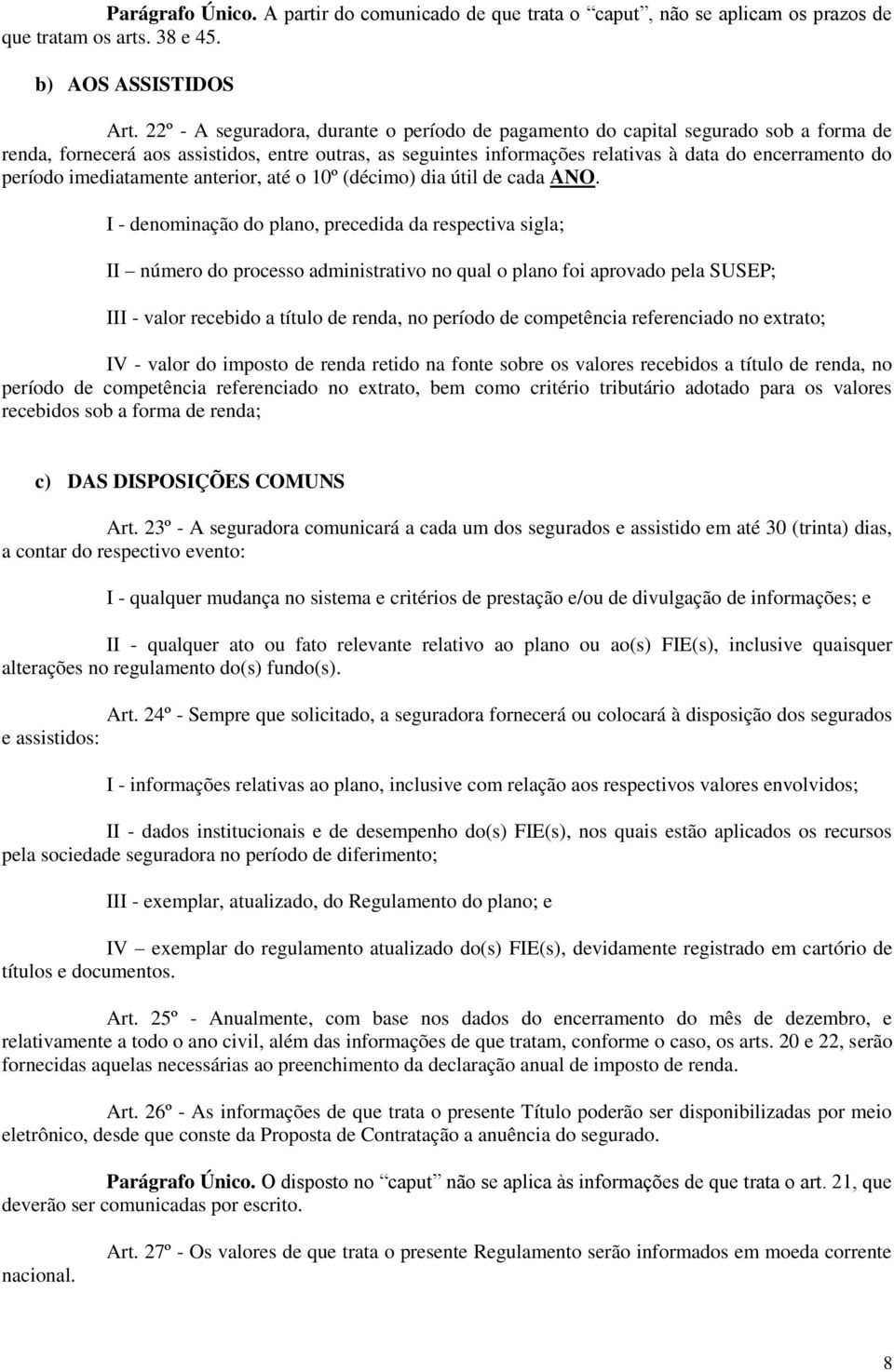 período imediatamente anterior, até o 10º (décimo) dia útil de cada ANO.