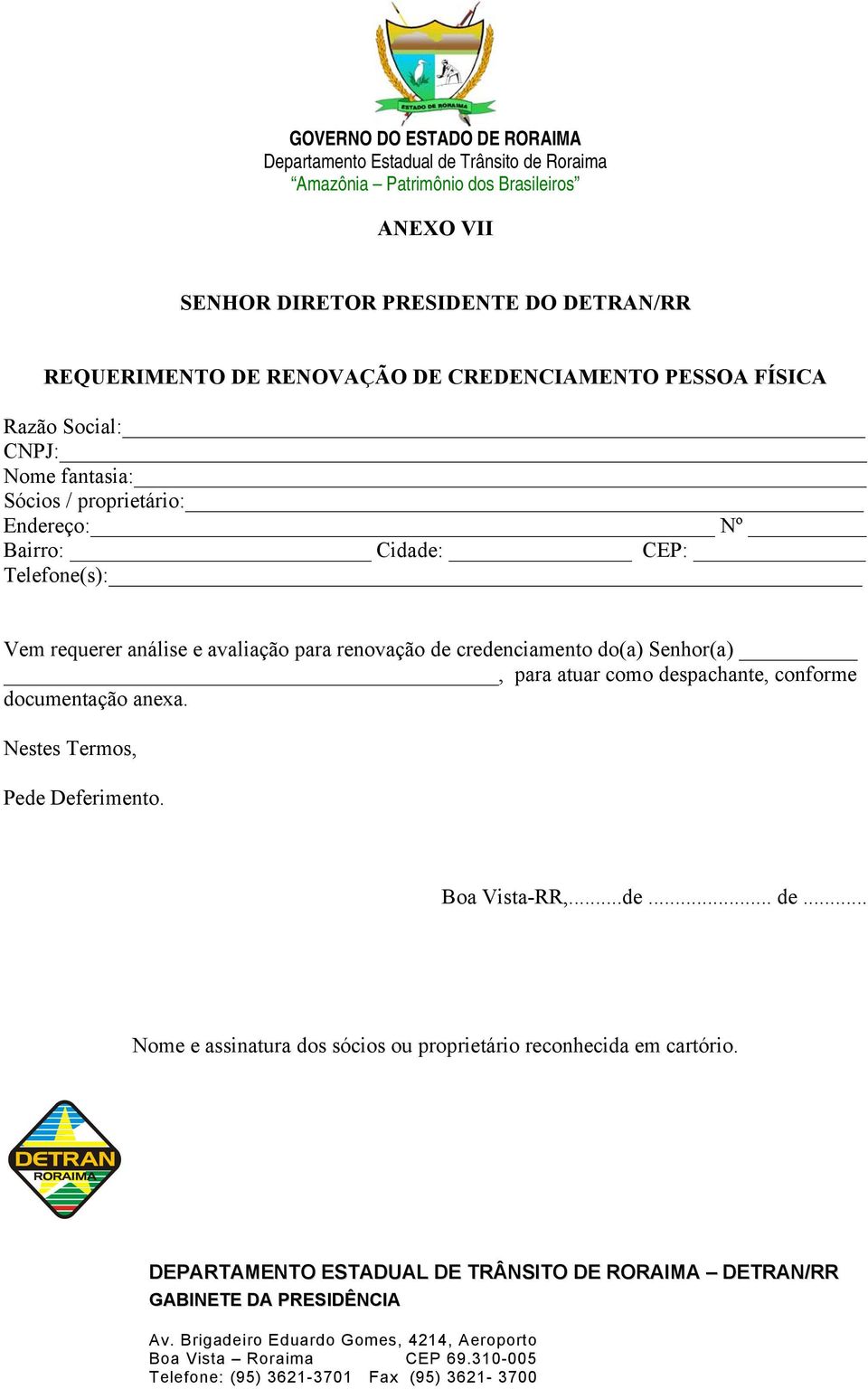 avaliação para renovação de credenciamento do(a) Senhor(a), para atuar como despachante, conforme documentação anexa.