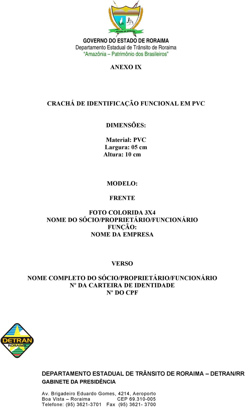 DO SÓCIO/PROPRIETÁRIO/FUNCIONÁRIO FUNÇÃO: NOME DA EMPRESA VERSO NOME