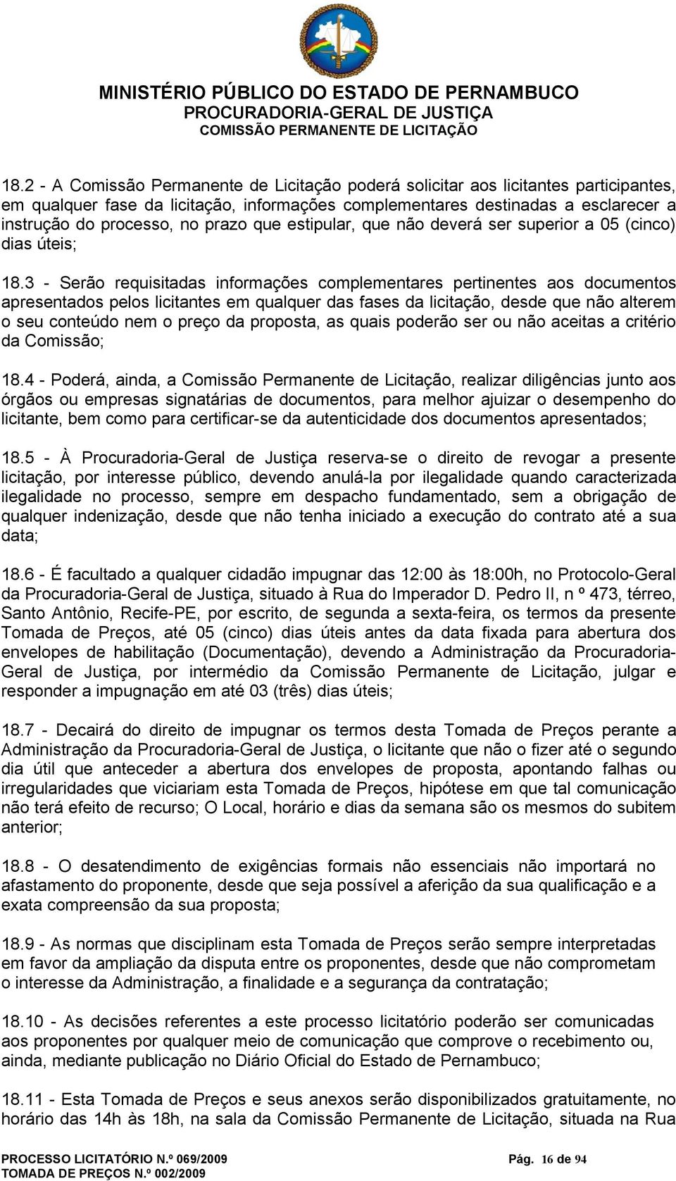 prazo que estipular, que não deverá ser superior a 05 (cinco) dias úteis; 18.