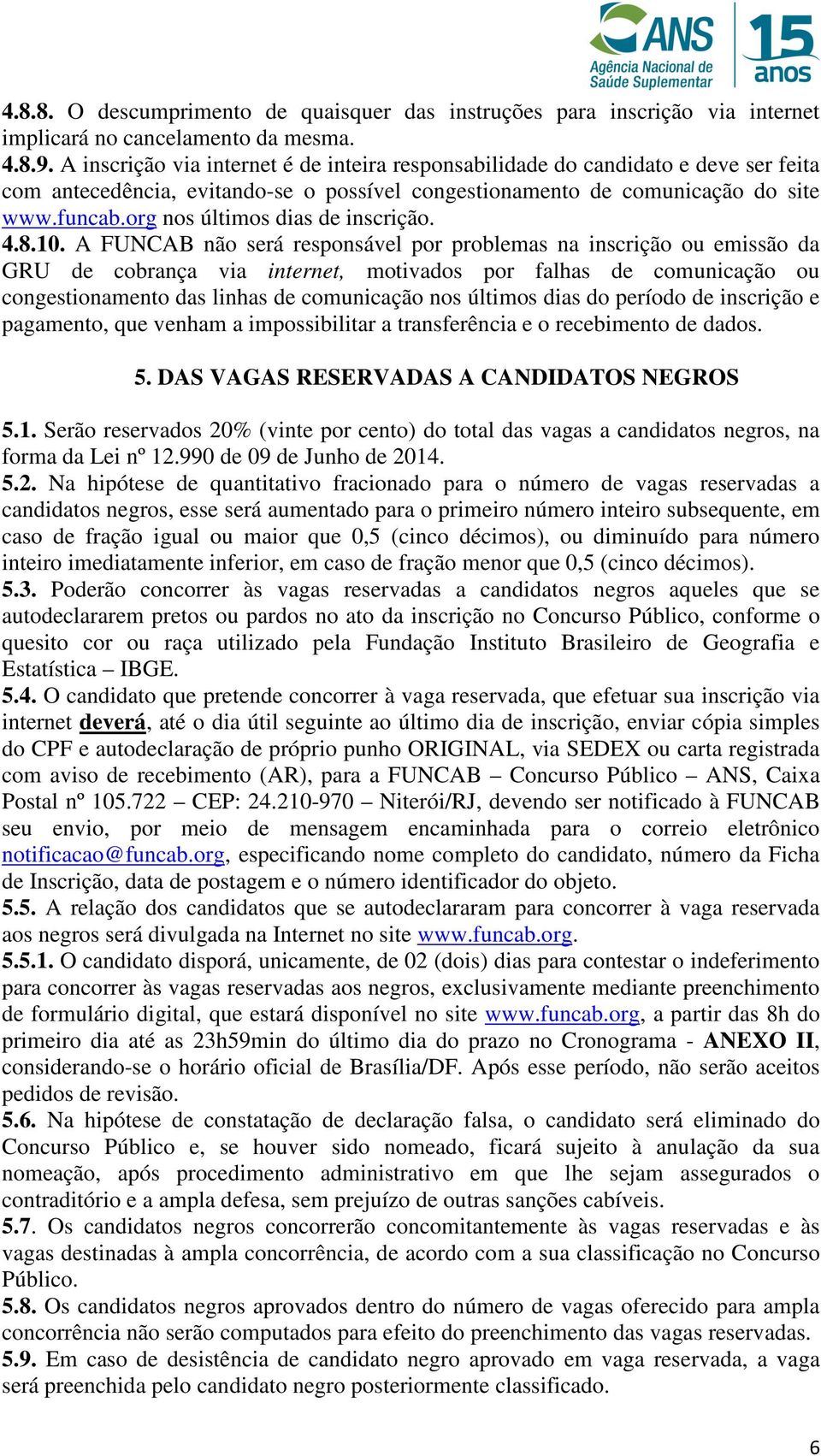 org nos últimos dias de inscrição. 4.8.10.