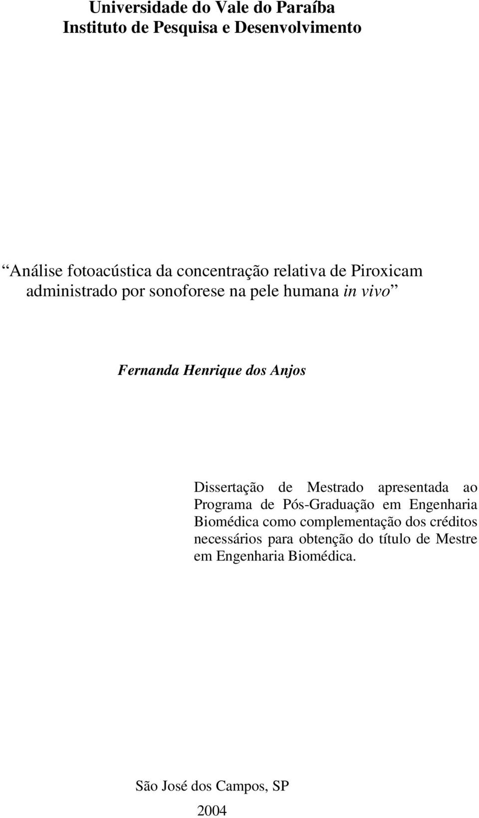 Anjos Dissertação de Mestrado apresentada ao Programa de Pós-Graduação em Engenharia Biomédica como