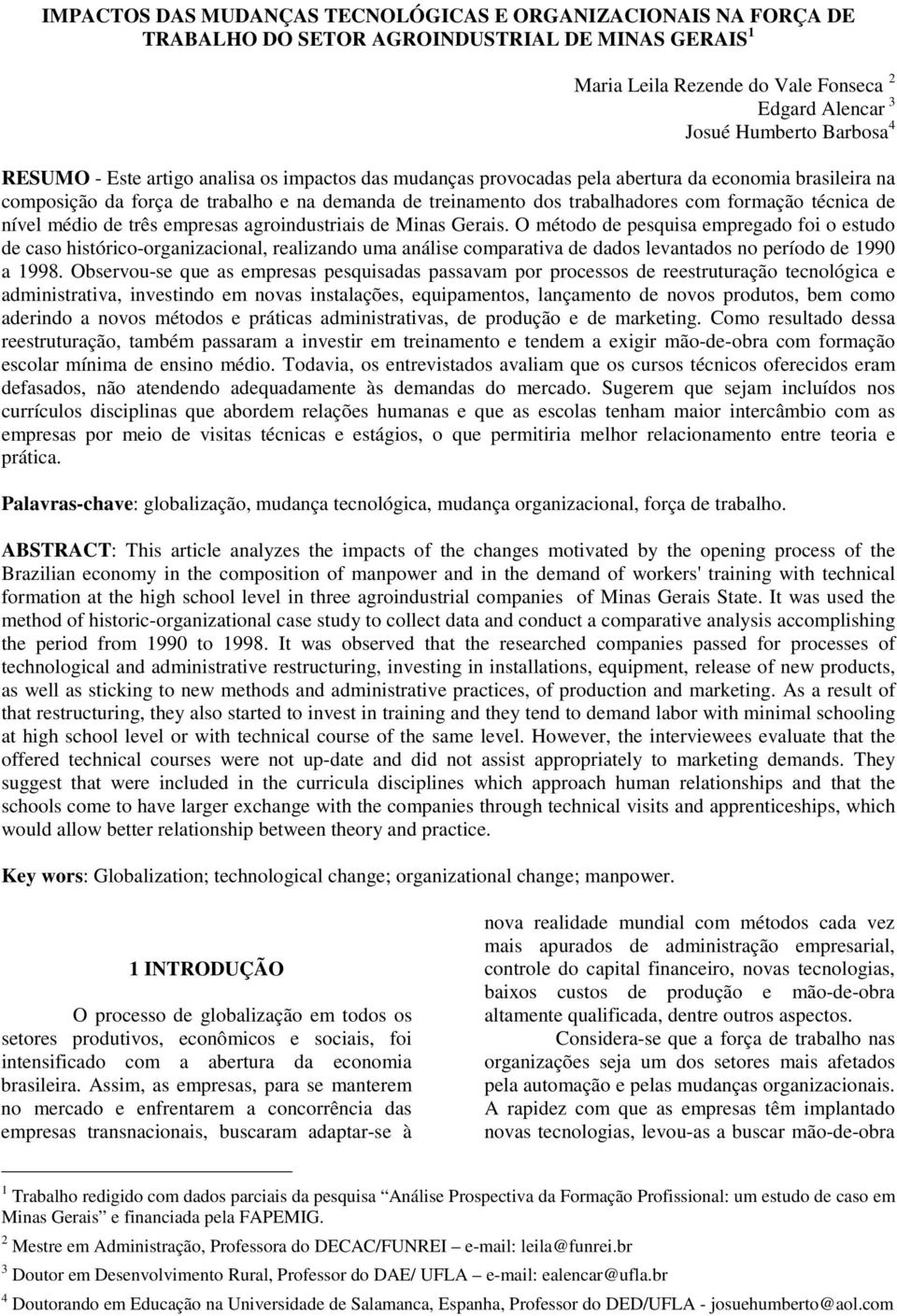 técnica de nível médio de três empresas agroindustriais de Minas Gerais.