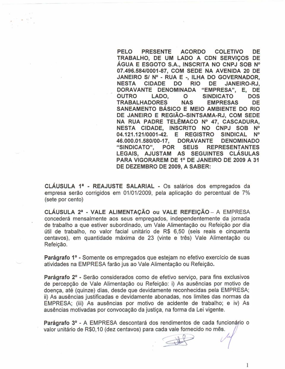 JANEIRO E REGIÃO-SINTSAMA-RJ, COM SEDE NA RUA PADRE TELÊMACO N 47, CASCADURA, NESTA CIDADE, INSCRITO NO CNPJ SOB N 04.121.121/0001-