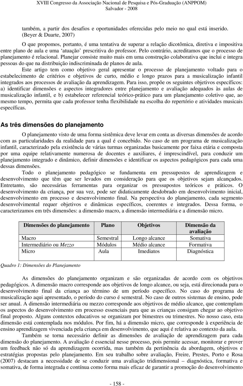 Pelo contrário, acreditamos que o processo de planejamento é relacional.