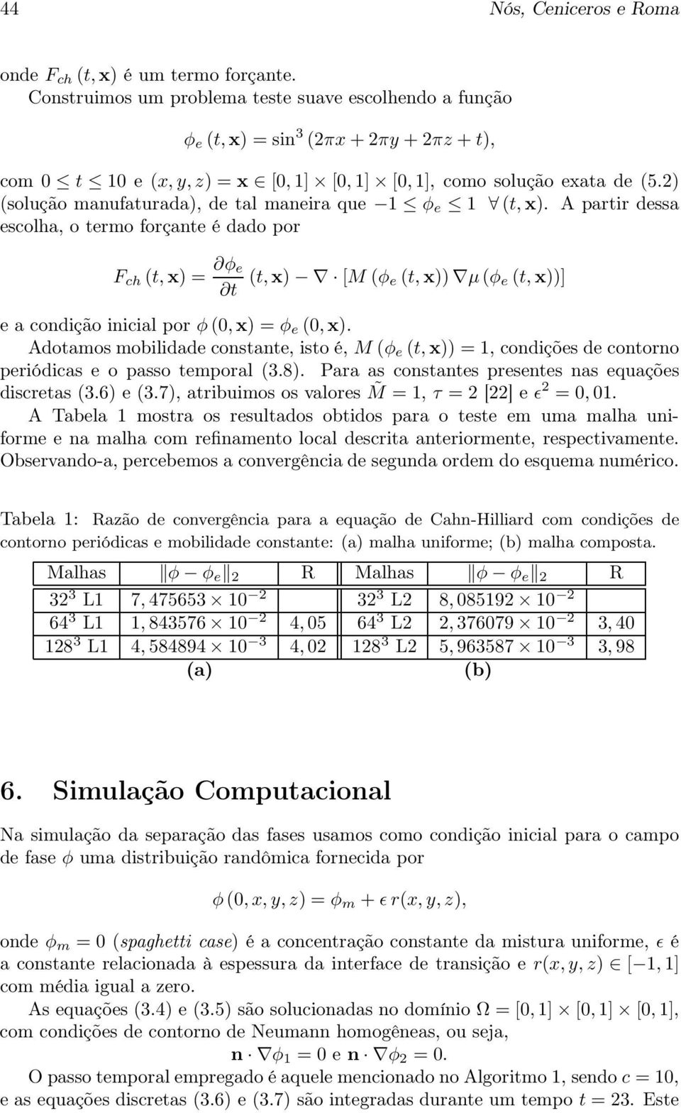 2) (solução manufaturada), de tal maneira que 1 φ e 1 (t,x).