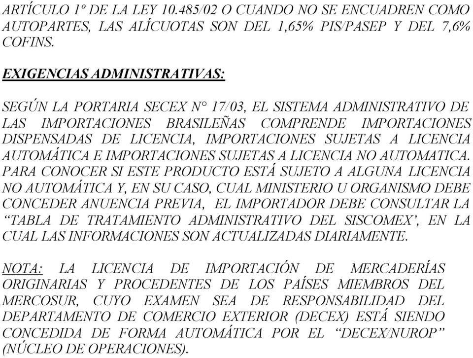 LICENCIA AUTOMÁTICA E IMPORTACIONES SUJETAS A LICENCIA NO AUTOMATICA.