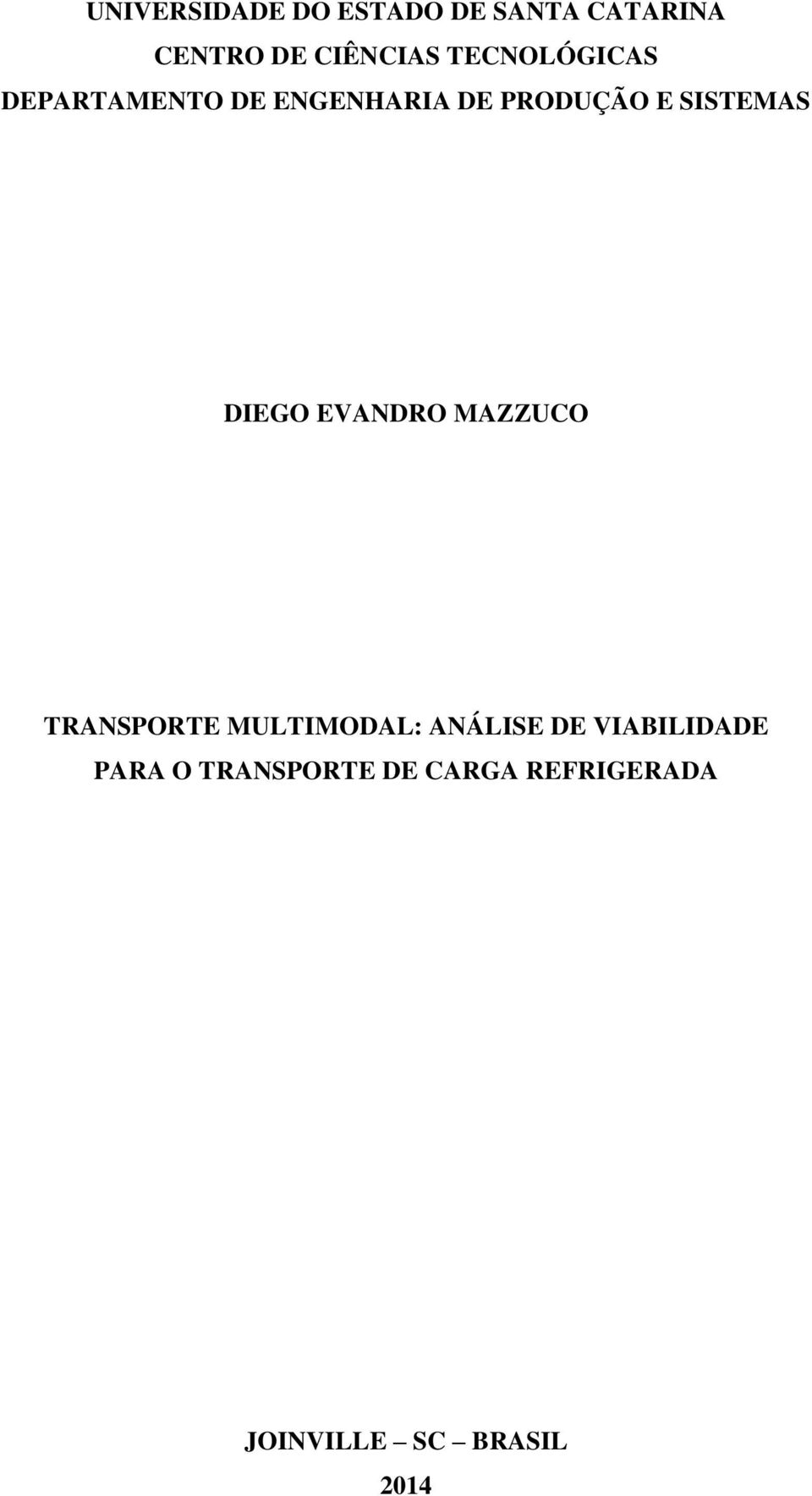 DIEGO EVANDRO MAZZUCO TRANSPORTE MULTIMODAL: ANÁLISE DE