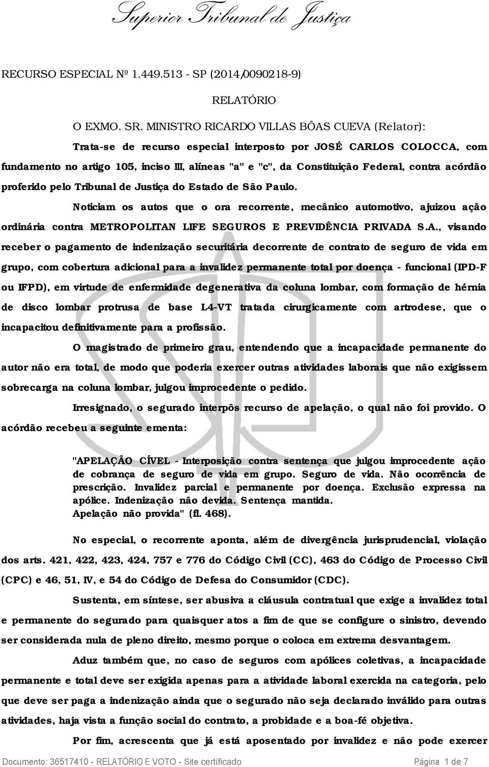 contra acórdão proferido pelo Tribunal de Justiça do Estado de São Paulo.