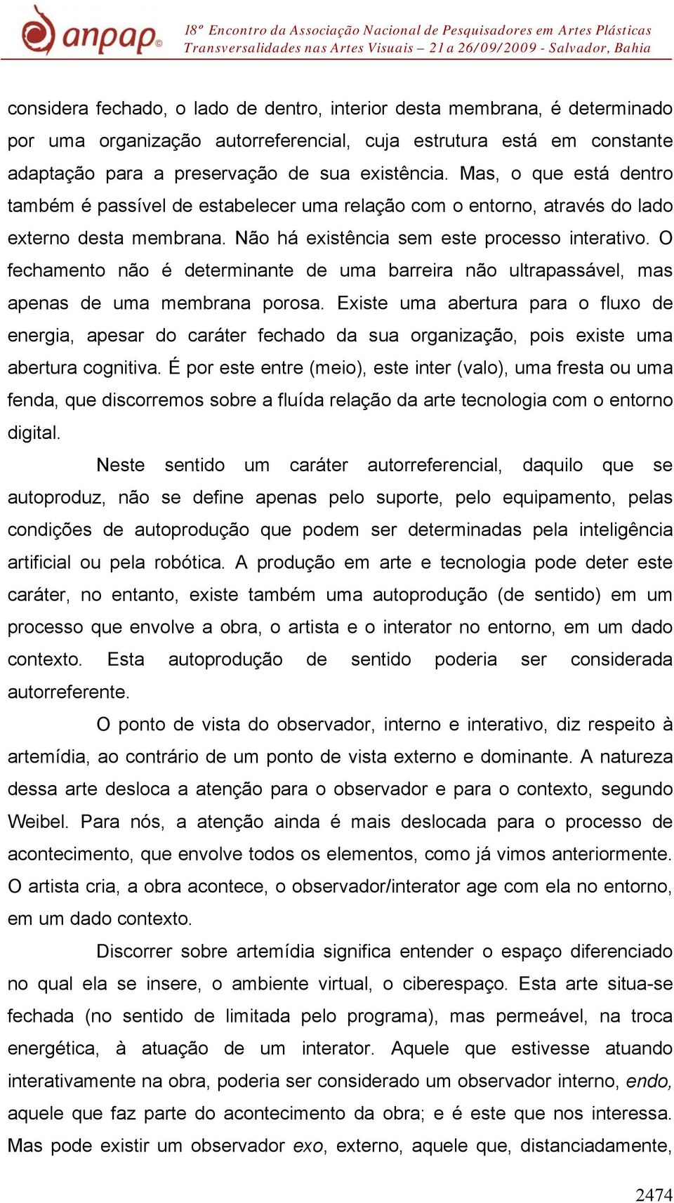 O fechamento não é determinante de uma barreira não ultrapassável, mas apenas de uma membrana porosa.