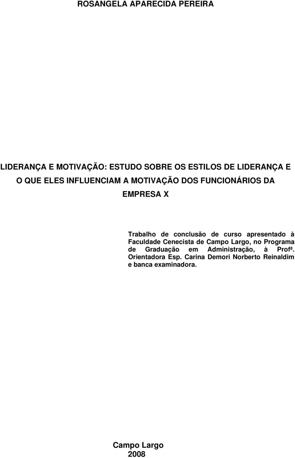 apresentado à Faculdade Cenecista de Campo Largo, no Programa de Graduação em Administração,