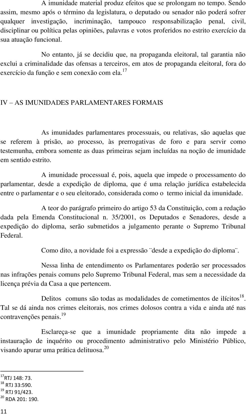 opiniões, palavras e votos proferidos no estrito exercício da sua atuação funcional.