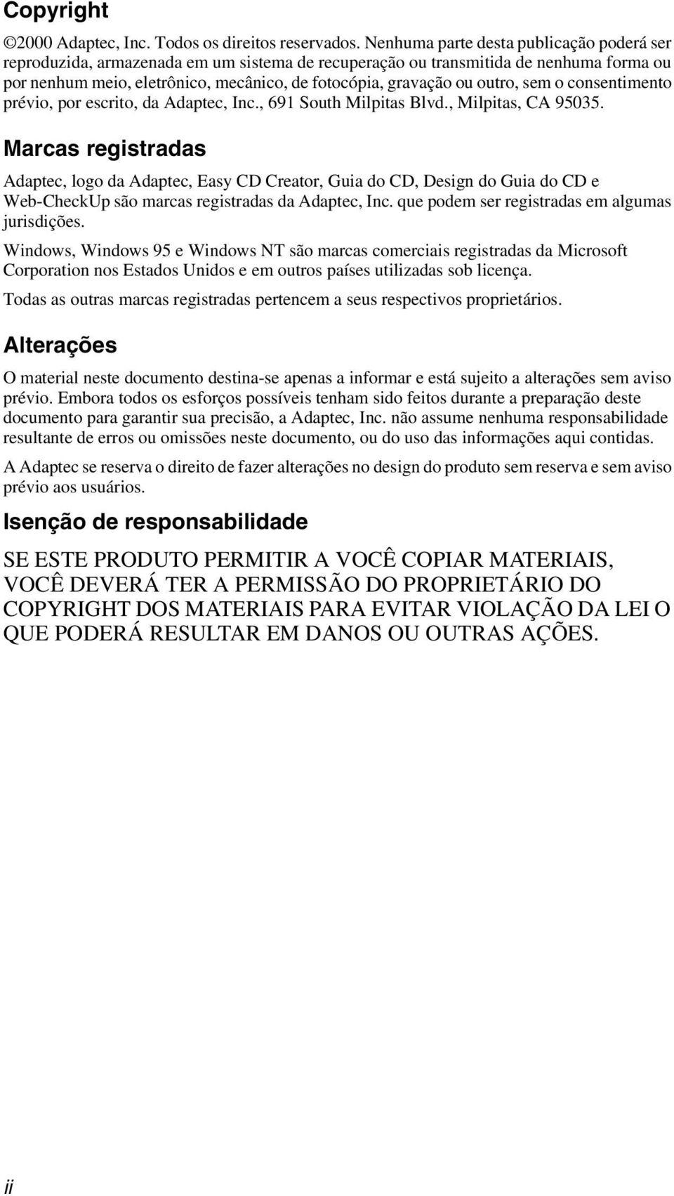 outro, sem o consentimento prévio, por escrito, da Adaptec, Inc., 691 South Milpitas Blvd., Milpitas, CA 95035.