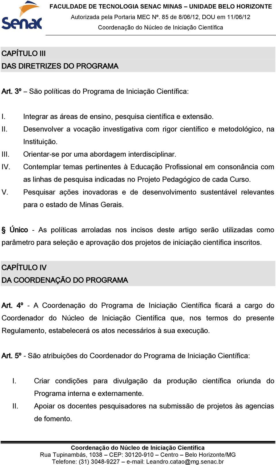 Pesquisar ações inovadoras e de desenvolvimento sustentável relevantes para o estado de Minas Gerais.