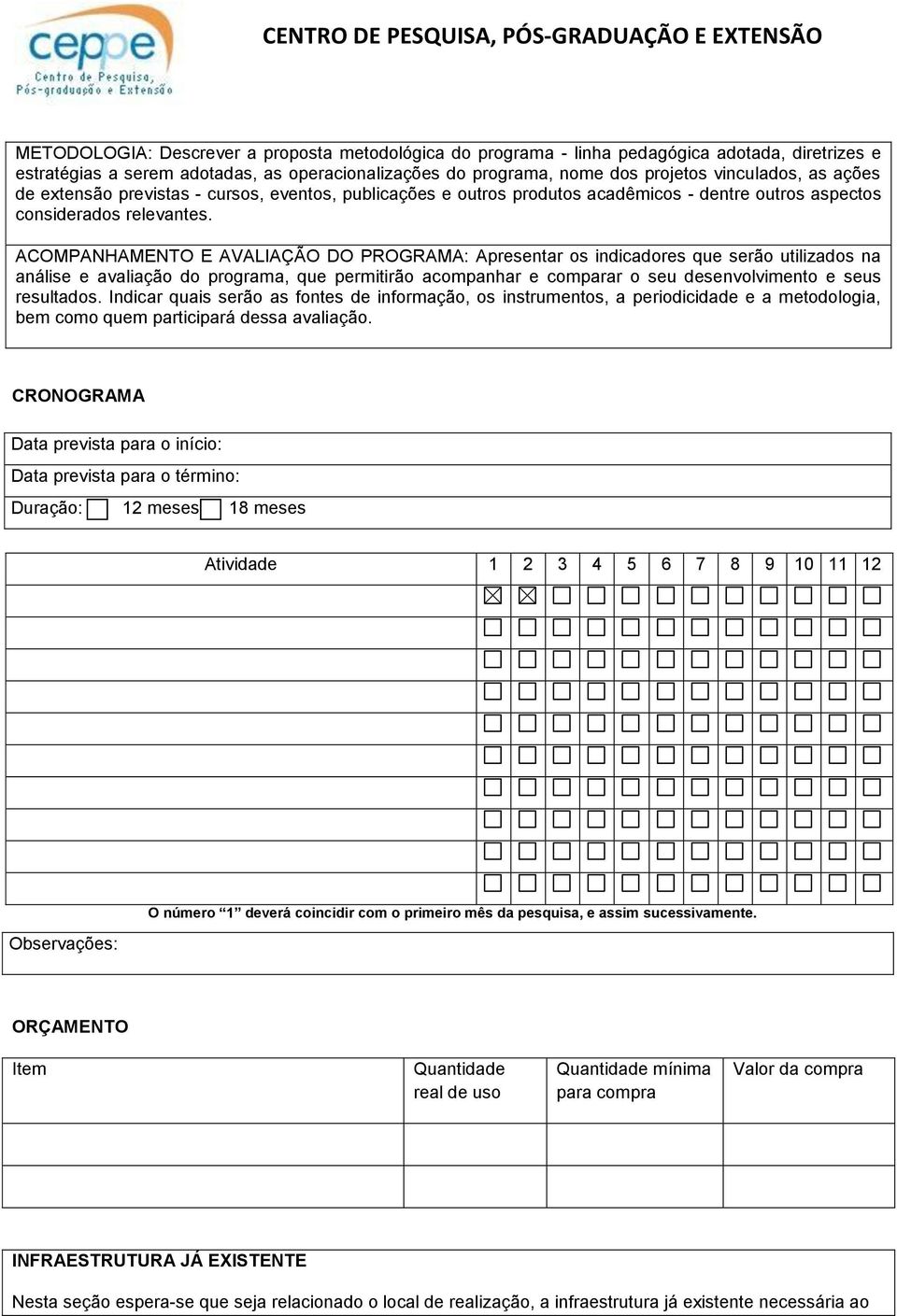 ACOMPANHAMENTO E AVALIAÇÃO DO PROGRAMA: Apresentar os indicadores que serão utilizados na análise e avaliação do programa, que permitirão acompanhar e comparar o seu desenvolvimento e seus resultados.