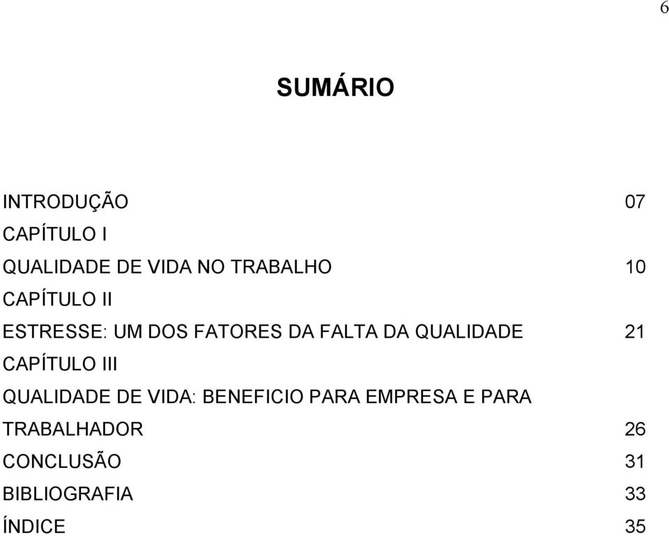 QUALIDADE 21 CAPÍTULO III QUALIDADE DE VIDA: BENEFICIO PARA