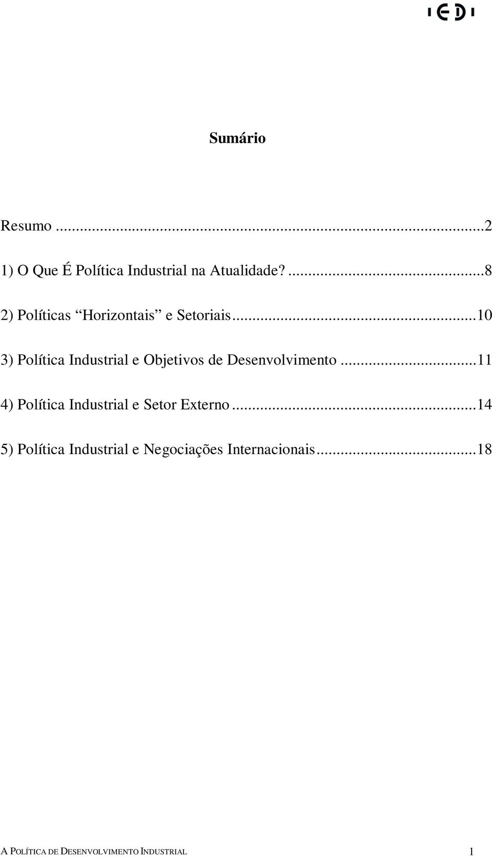 ..10 3) Política Industrial e Objetivos de Desenvolvimento.