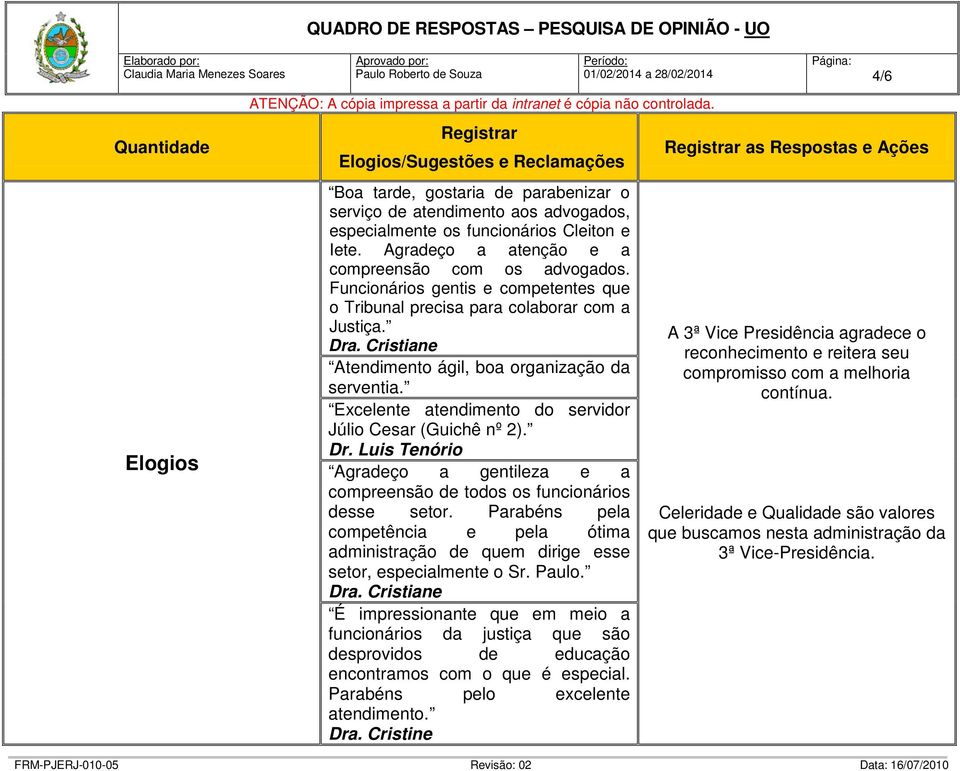 Excelente atendimento do servidor Júlio Cesar (Guichê nº 2). Dr. Luis Tenório Agradeço a gentileza e a compreensão de todos os funcionários desse setor.