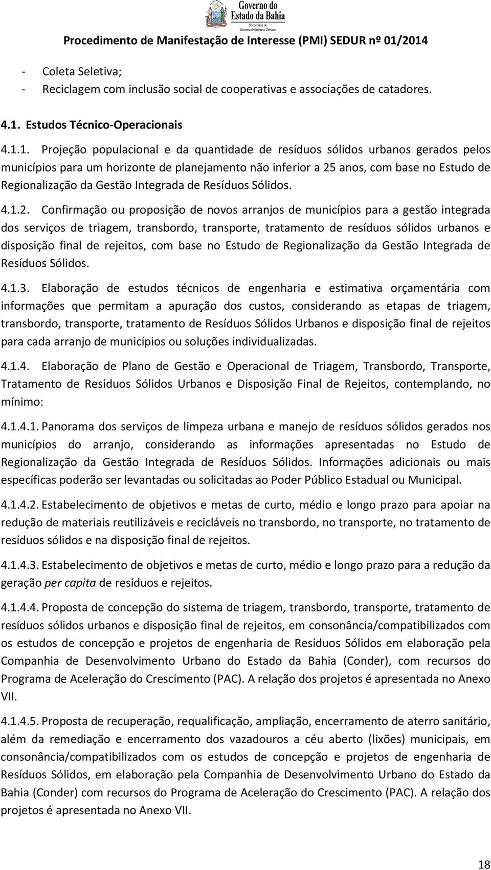 1. Projeção populacional e da quantidade de resíduos sólidos urbanos gerados pelos municípios para um horizonte de planejamento não inferior a 25 anos, com base no Estudo de Regionalização da Gestão