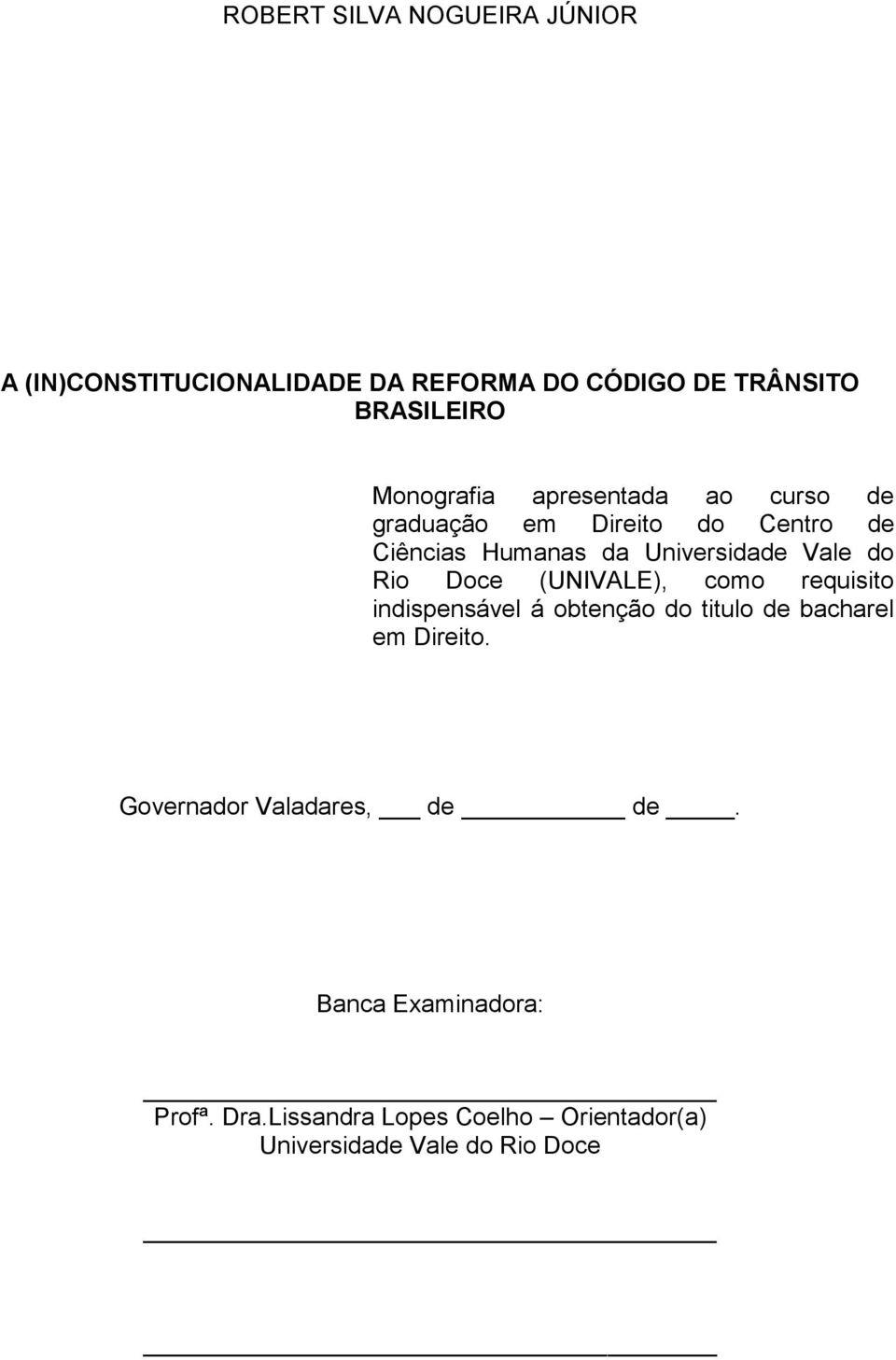 do Rio Doce (UNIVALE), como requisito indispensável á obtenção do titulo de bacharel em Direito.