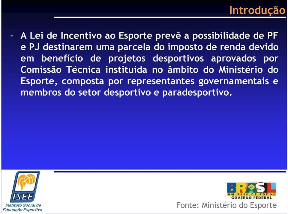 desportivos aprovados por Comissão Técnica instituída no âmbito do Ministério do